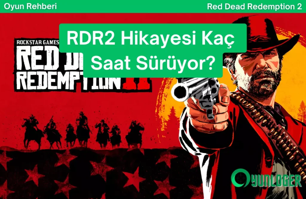 rdr2 hikayesi kac saat suruyor