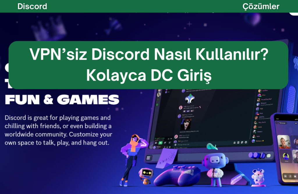 vpnsiz discord kullanmak